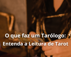 O que faz um Tarlogo: Entenda a Leitura de Tarot