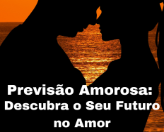 Previso Amorosa: Descubra o Seu Futuro no Amor